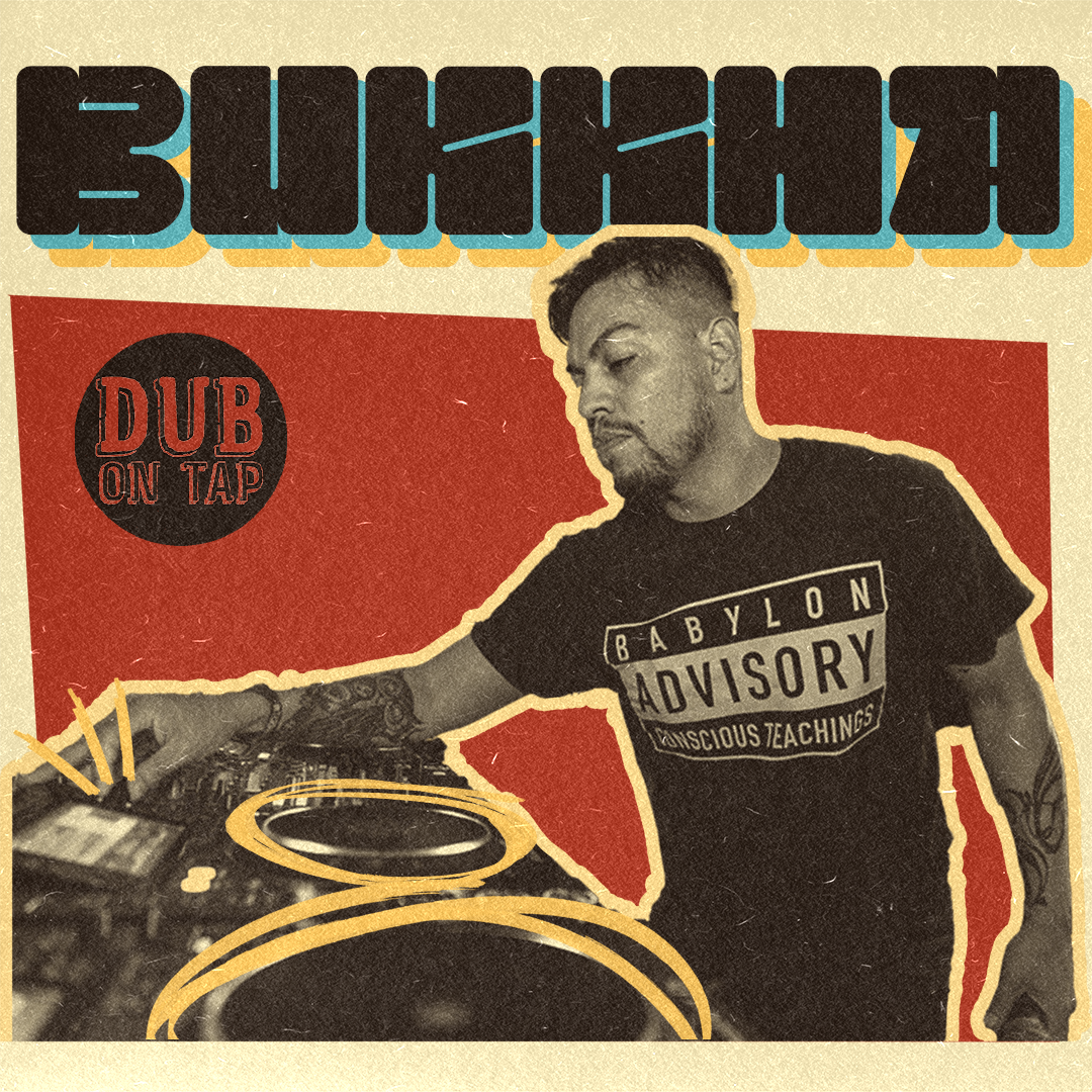 Dub on Tap Presents: BUKKHA!! - 11 Oct 2025