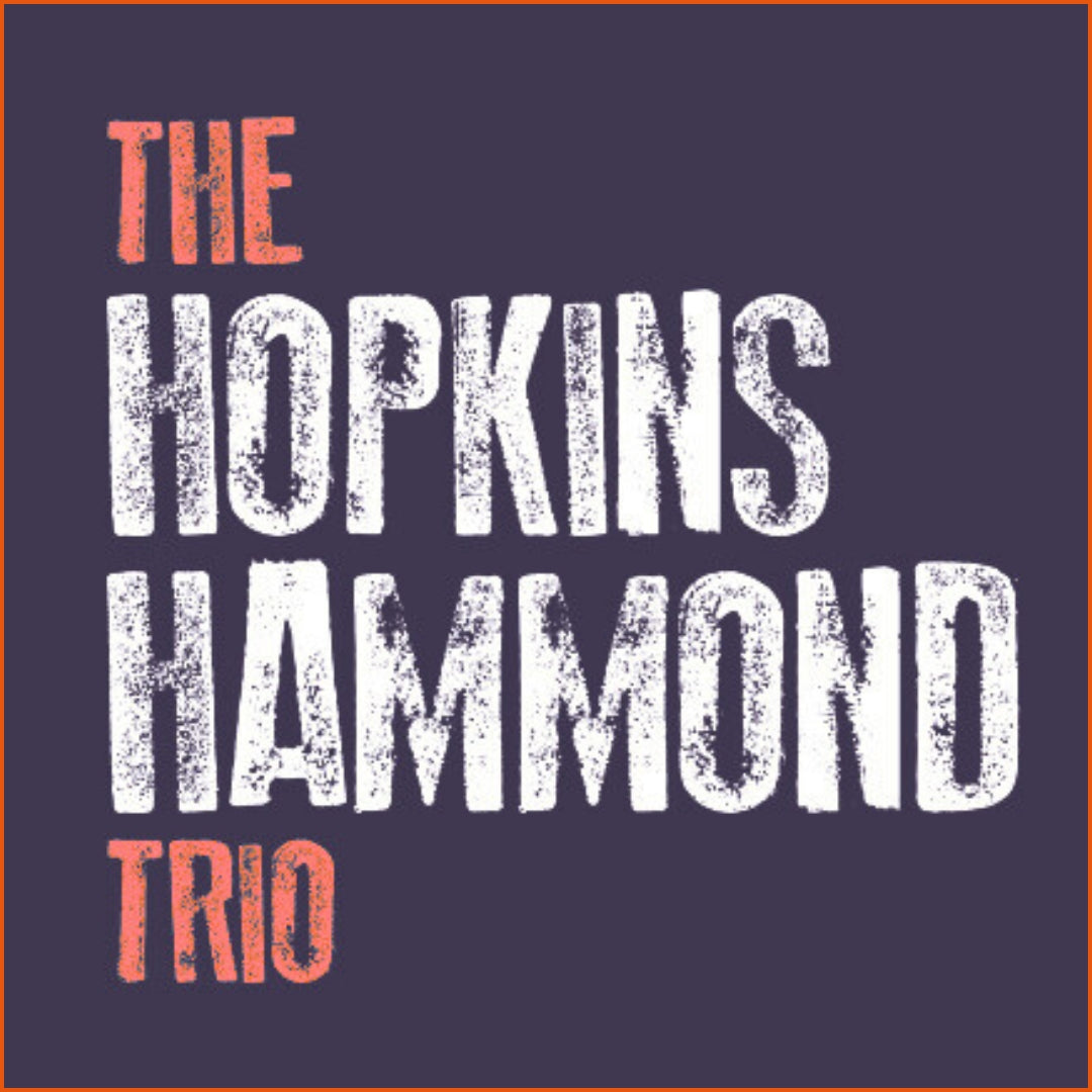 Phoenix Foundry Jazz Club : The Hopkins Hammond Trio - 23 May 2025