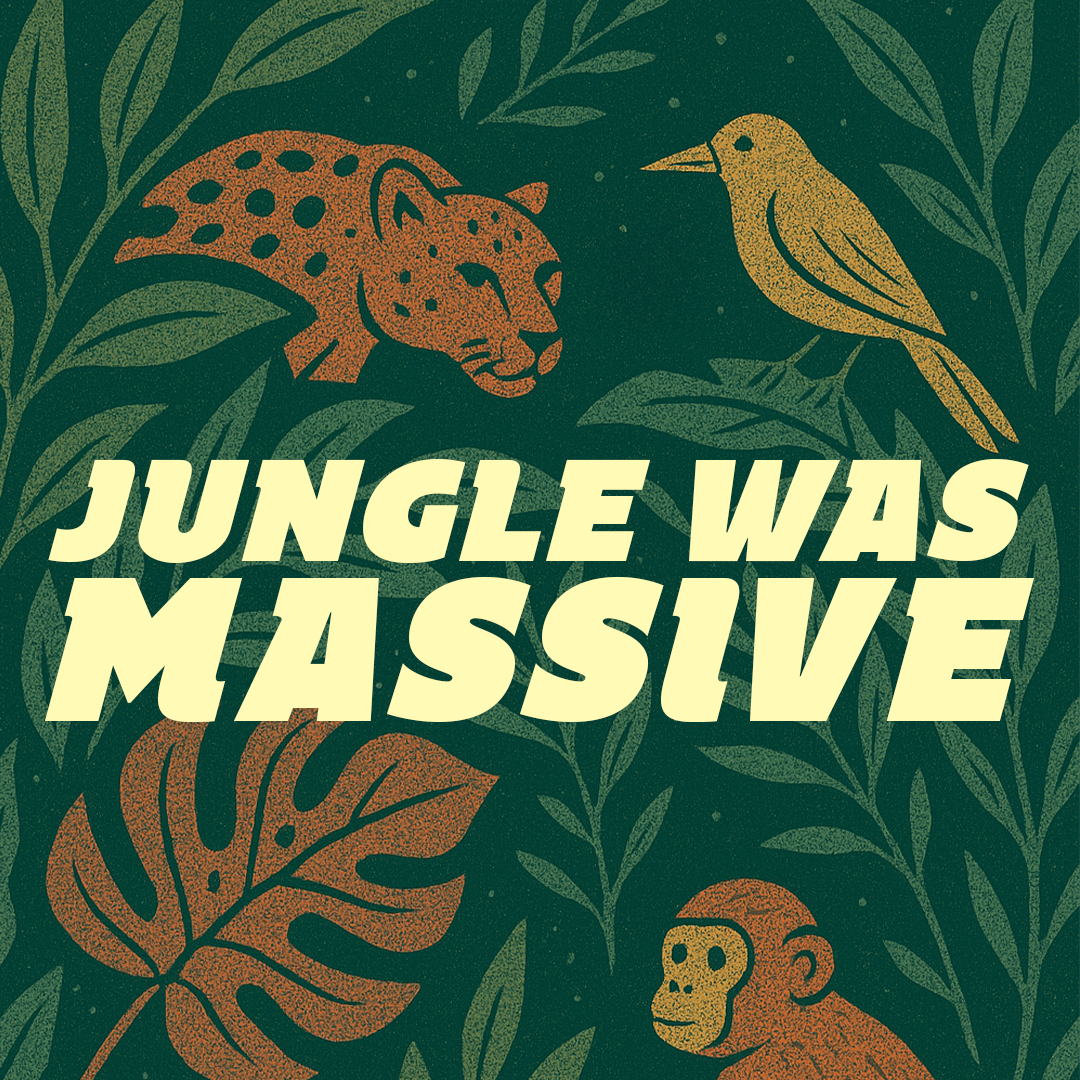 Jungle Was Massive - 31 Oct 2025