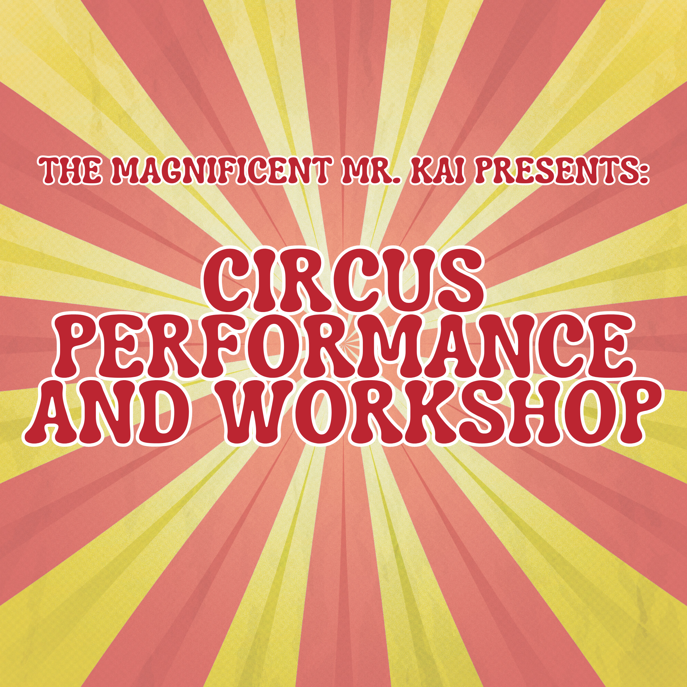 Circus Performance and Workshop - With The Magnificent Mr. Kai - 21 Aug 2025